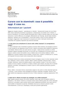 Curare con le staminali: cosa è possibile oggi. E cosa no. Informazioni per i pazienti Oggigiorno vengono proposte – specialmente su Internet – innumerevoli terapie che con l’aiuto delle cellule staminali prometto