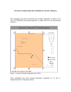 TWO FELT EARTQUAKES HIT NORTHEAST SOUTH CAROLINA  Two earthquakes were felt in the Peedee area on Friday September 22, 2006 at[removed]UTC, (07.22AM EDT) and Monday September 25, 2006 at[removed]UTC[removed]AM EDT) (Figure 1)