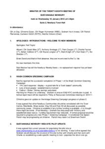 MINUTES OF THE TWENTY-EIGHTH MEETING OF SUSTAINABLE NEWBURY held on Wednesday 18 January 2012 at 5.40pm Suite 2, Newbury Town Hall In attendance: Cllr Jo Day, Christine Essex, Cllr Roger Hunneman (WBC), Graham Hunt (note