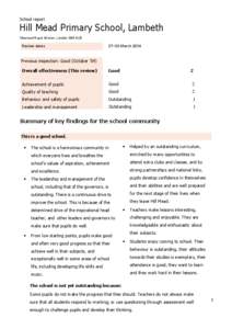 School report  Hill Mead Primary School, Lambeth Moorland Road, Brixton, London SW9 8UE  Review dates