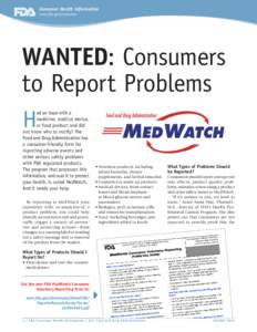 Consumer Health Information www.fda.gov/consumer WANTED: Consumers to Report Problems H