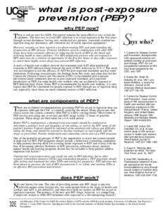 what is post-exposure prevention (PEP)? why PEP now? here is still no cure for AIDS. Prevention remains the most effective way to halt the epidemic. The best way to avoid HIV infection is to avoid exposure in the first p