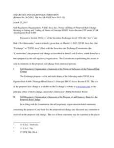 SECURITIES AND EXCHANGE COMMISSION (Release No; File No. SR-NYSEArcaMarch 23, 2015 Self-Regulatory Organizations; NYSE Arca, Inc.; Notice of Filing of Proposed Rule Change Relating to Listing and Trad