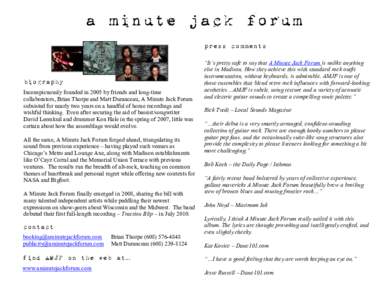 a minute jack forum press comments biography Inconspicuously founded in 2005 by friends and long-time collaborators, Brian Thorpe and Matt Duranceau, A Minute Jack Forum