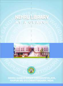 NEHRU LIBRARY AT A GLANCE INDIRA GANDHI KRISHI VISHWAVIDYALAYA, RAIPURCHHATTISGARH, INDIA