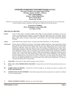 GOVERNOR’S WORKFORCE INVESTMENT BOARD MEETING AKA State Workforce Investment Board (SWIB) Thursday, January 10, 2013 – 2:00 p.m. State Capital Building Kenny C. Guinn Media Room 101 N. Carson Street