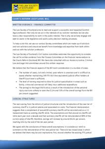 COURTS REFORM (SCOTLAND) BILL WRITTEN EVIDENCE – FINANCE COMMITTEE The Law Society of Scotland aims to lead and support a successful and respected Scottish legal profession. Not only do we act in the interests of our s