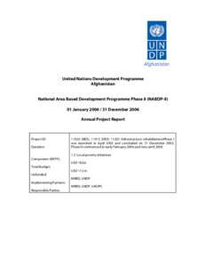 United Nations Development Programme Afghanistan National Area Based Development Programme Phase II (NABDP-II) 01 JanuaryDecember 2006 Annual Project Report