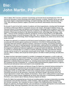 Bio: John Martin, PhD John E. Martin, Ph.D. has been a professor of psychology and licensed clinical psychologist since[removed]He received his doctorate in clinical psychology from Auburn University, in Auburn, Alabama. H