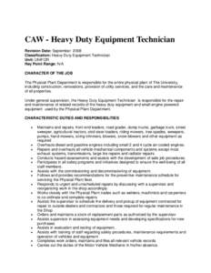 CAW - Heavy Duty Equipment Technician Revision Date: September 2008 Classification: Heavy Duty Equipment Technician Unit: UNIFOR Hay Point Range: N/A CHARACTER OF THE JOB