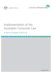 Implementation of the Australian Consumer Law – A report on Progress IV[removed]), December 2014