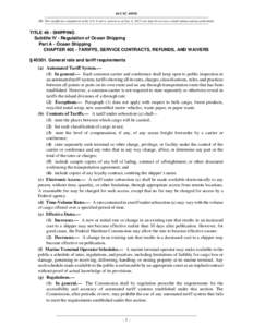 46 USC[removed]NB: This unofficial compilation of the U.S. Code is current as of Jan. 4, 2012 (see http://www.law.cornell.edu/uscode/uscprint.html). TITLE 46 - SHIPPING Subtitle IV - Regulation of Ocean Shipping Part A - O