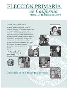 ELECCIÓN PRIMARIA de California Martes 2 de marzo de 2004 CERTIFICADO DE EXACTITUD Yo, Kevin Shelley, Secretario de Estado del