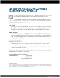 Grant Wood AEA Media Center Subscription Options The Media Center is offering this service as one of the most efficient ways for you to receive a list of NEW titles added to the Media Center’s collections in your curri