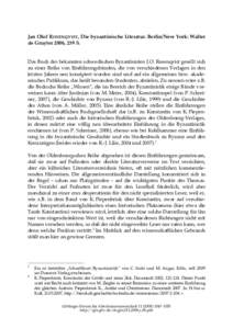 Jan Olof ROSENQVIST, Die byzantinische Literatur. Berlin/New York: Walter de Gruyter 2006, 239 S. Das Buch des bekannten schwedischen Byzantinisten J.O. Rosenqvist gesellt sich zu einer Reihe von Einführungsbänden, di