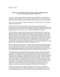December 5, 2005  Open letter to school districts in BC in response to their expanded mandate to focus on early learning and literacy in children 0 – 6. (Vancouver) – Early Childhood Educators of British Columbia (EC