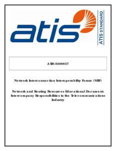 Numbers / Alliance for Telecommunications Industry Solutions / Electronic engineering / North American Numbering Plan / Telcordia Technologies / Local number portability / Telephone exchange / CLLI code / Network element / Telephone numbers / Technology / Telcordia LERG Routing Guide