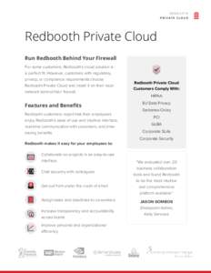 Redbooth Private cloud Redbooth Private Cloud Run Redbooth Behind Your Firewall For some customers, Redbooth’s cloud solution is