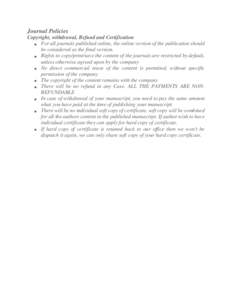 Journal Policies Copyright, withdrawal, Refund and Certification  For all journals published online, the online version of the publication should be considered as the final version.  Rights to copy/print/save the c