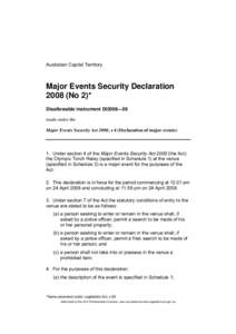 Australian Capital Territory  Major Events Security Declaration[removed]No 2)* Disallowable instrument DI2008—59 made under the