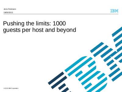 Jens FreimannPushing the limits: 1000 guests per host and beyond