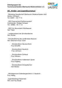 Arbeitsgruppen des Tourismusverbandes Oberlausitz-Niederschlesien e.V. AG „Kinder- und Jugendtourismus“ - Marketing-Gesellschaft Oberlausitz-Niederschlesien mbH Heidrun Schwach Tel – 