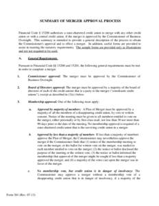 SUMMARY OF MERGER APPROVAL PROCESS Financial Code § 15200 authorizes a state-chartered credit union to merge with any other credit union or with a central credit union, if the merger is approved by the Commissioner of B