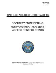 UFC[removed]May 2005 UNIFIED FACILITIES CRITERIA (UFC)  SECURITY ENGINEERING: