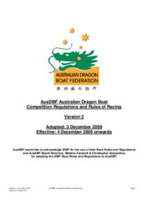 AusDBF Australian Dragon Boat Competition Regulations and Rules of Racing Version 2 Adopted: 3 December 2009 Effective: 4 December 2009 onwards