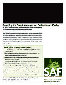 Reaching the Forest Management Professionals Market The Society of American Foresters offers the most effective ways for you to get your message in front of 12,000 forest management professionals, decisionmakers, and lea