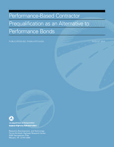 Performance-Based Contractor Prequalification as an Alternative to Performance Bonds PUBLICATION NO. FHWA-HRT	  Research, Development, and Technology