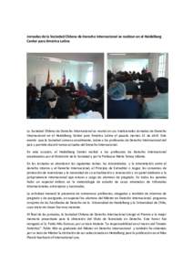 Jornadas de la Sociedad Chilena de Derecho Internacional se realizan en el Heidelberg Center para América Latina La Sociedad Chilena de Derecho Internacional se reunió en sus tradicionales Jornadas de Derecho Internaci