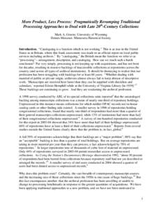 More Product, Less Process: Pragmatically Revamping Traditional Processing Approaches to Deal with Late 20th-Century Collections Mark A. Greene, University of Wyoming Dennis Meissner, Minnesota Historical Society  Introd