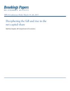BPEA Conference Draft, March 19–20, 2015  Deciphering the fall and rise in the net capital share Matthew Rognlie, MIT Department of Economics