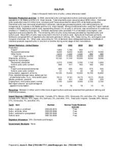 164  SULFUR (Data in thousand metric tons of sulfur, unless otherwise noted) Domestic Production and Use: In 2002, elemental sulfur and byproduct sulfuric acid were produced at 124 operations in 30 States and the U.S. Vi