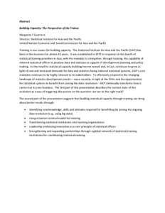 Abstract Building Capacity: The Perspective of the Trainer Margarita F Guerrero Director, Statistical Institute for Asia and the Pacific United Nations Economic and Social Commission for Asia and the Pacific Training is 