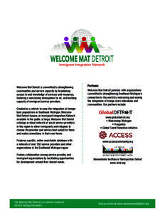 Welcome Mat Detroit is committed to strengthening communities and service capacity by broadening access to and knowledge of services and resources, fostering a welcoming atmosphere for all, and building capacity of immig