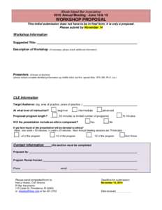 Rhode Island Bar Association 2015 Annual Meeting - June 18 & 19 WORKSHOP PROPOSAL This initial submission does not have to be in final form, it is only a proposal. Please submit by November 14