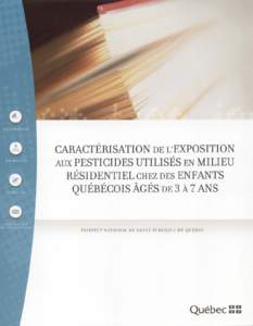 Caractérisation de l’exposition aux pesticides utilisés en milieu résidentiel chez des enfants québécois âgés de 3 à 7 ans