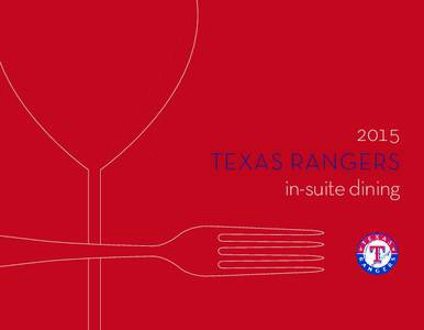2015  TEXAS RANGERS in-suite dining  W E LC O M E