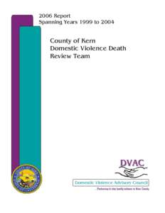 2006 Report Spanning Years 1999 to 2004 County of Kern Domestic Violence Death Review Team