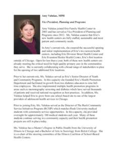 Amy Valukas, MPH Vice President, Planning and Programs Amy Valukas joined Erie Family Health Center in 2003 and has served as Vice President of Planning and Programs since[removed]Ms. Valukas assures that Erie’s new heal