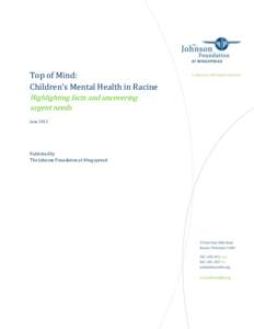 Top of Mind: Children’s Mental Health in Racine Highlighting facts and uncovering urgent needs June 2012