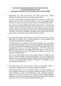Interview von Bundesaußenminister Frank-Walter Steinmeier zum Vorsitz Deutschlands in der Organisation für Sicherheit und Zusammenarbeit in Europa (OSZE) 1. Deutschland hat 2016 den Vorsitz der OSZE übernommen. Schwer