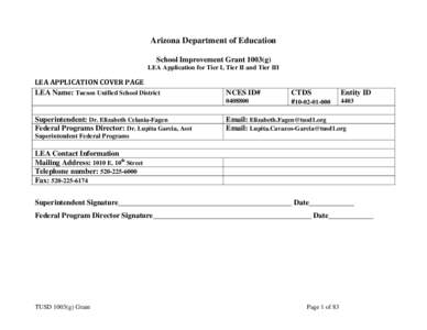 Arizona Department of Education School Improvement Grant 1003(g) LEA Application for Tier I, Tier II and Tier III LEA APPLICATION COVER PAGE LEA Name: Tucson Unified School District