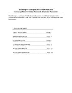 Washington	
  Transportation	
  Draft	
  Plan	
  2035	
  	
   Summary	
  of	
  Secured	
  Media	
  Placements	
  &	
  Calendar	
  Placements	
   	
   The	
  following	
  is	
  a	
  summary	
  of	
  m