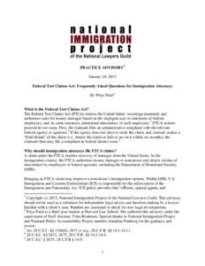 PRACTICE ADVISORY1 January 24, 2013 Federal Tort Claims Act: Frequently Asked Questions for Immigration Attorneys By Priya Patel2  What is the Federal Tort Claims Act?