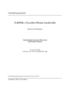 NOAO DPP Document PL011  FLIPPER: a FLexIble PiPeline framEwoRk Francesco Pierfederici  National Optical Astronomy Observatory