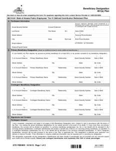 Beneficiary Designation 401(a) Plan Use black or blue ink when completing this form. For questions regarding this form, contact Service Provider at[removed][removed]State of Alaska Public Employees’ Tier IV Def