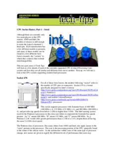 CPU Socket Basics, Part 1 – Intel: Although there are currently only two main players in the CPU market, AMD and Intel, the number of choices is still enough to make the typical consumer’s